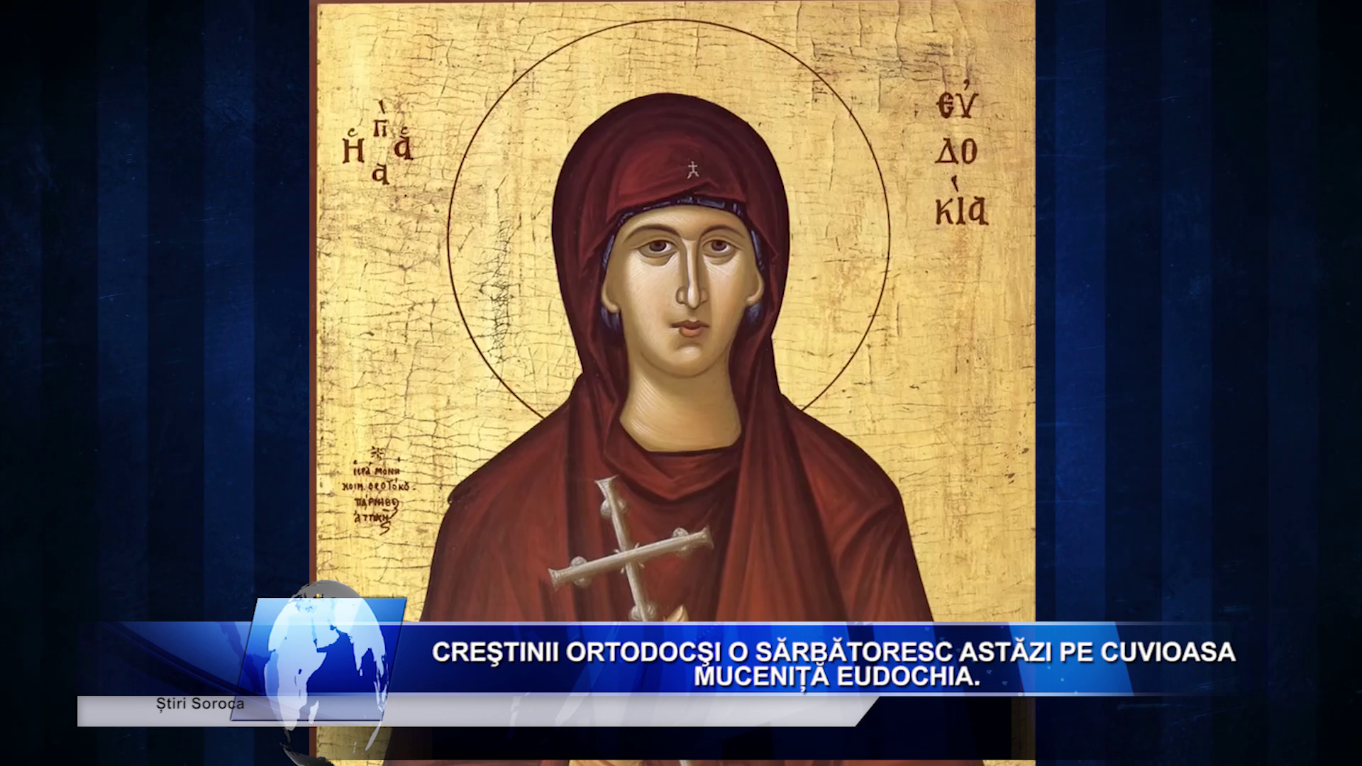 Creștinii ortodocși o sărbătoresc astăzi pe Cuvioasa Muceniță Eudochia