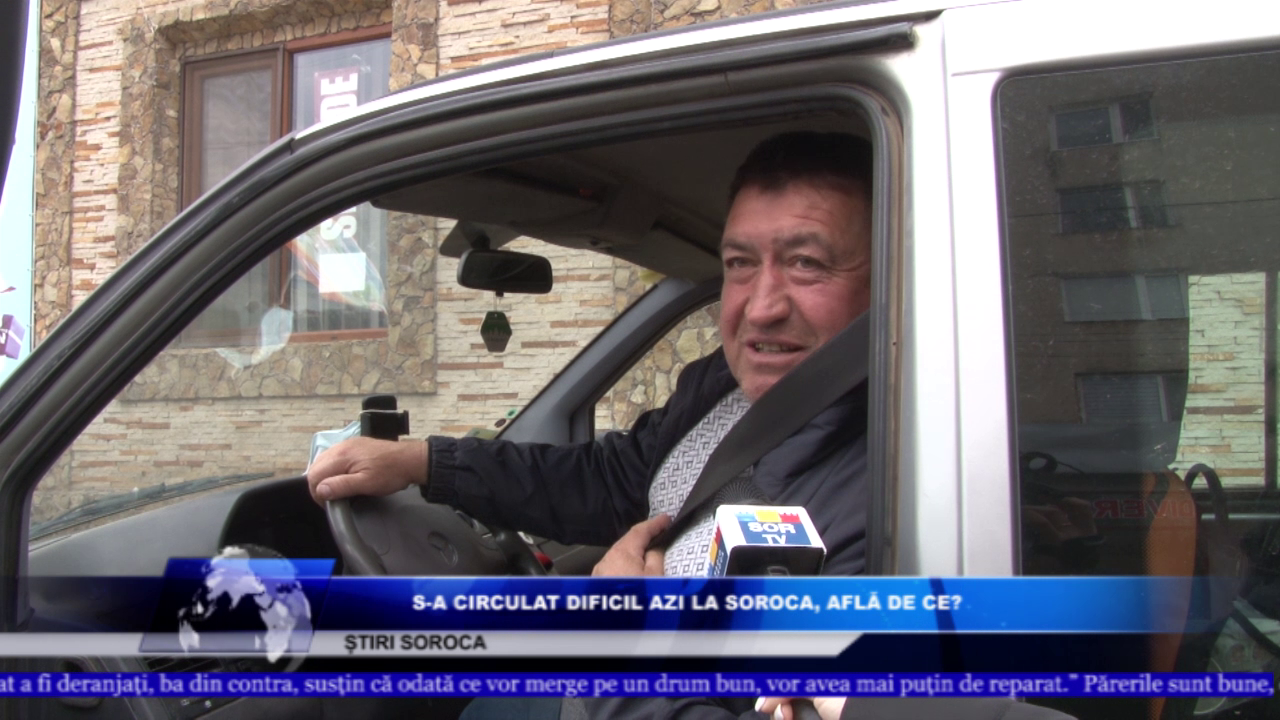 S-a circulat dificil azi la Soroca. Află de ce? 