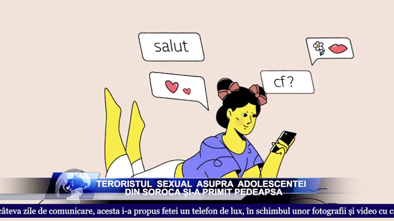 INDIVIDUL CE A TERORIZAT SEXUAL  ADOLESCENTA DIN SOROCA  ȘI-A PRIMIT PEDEAPSA