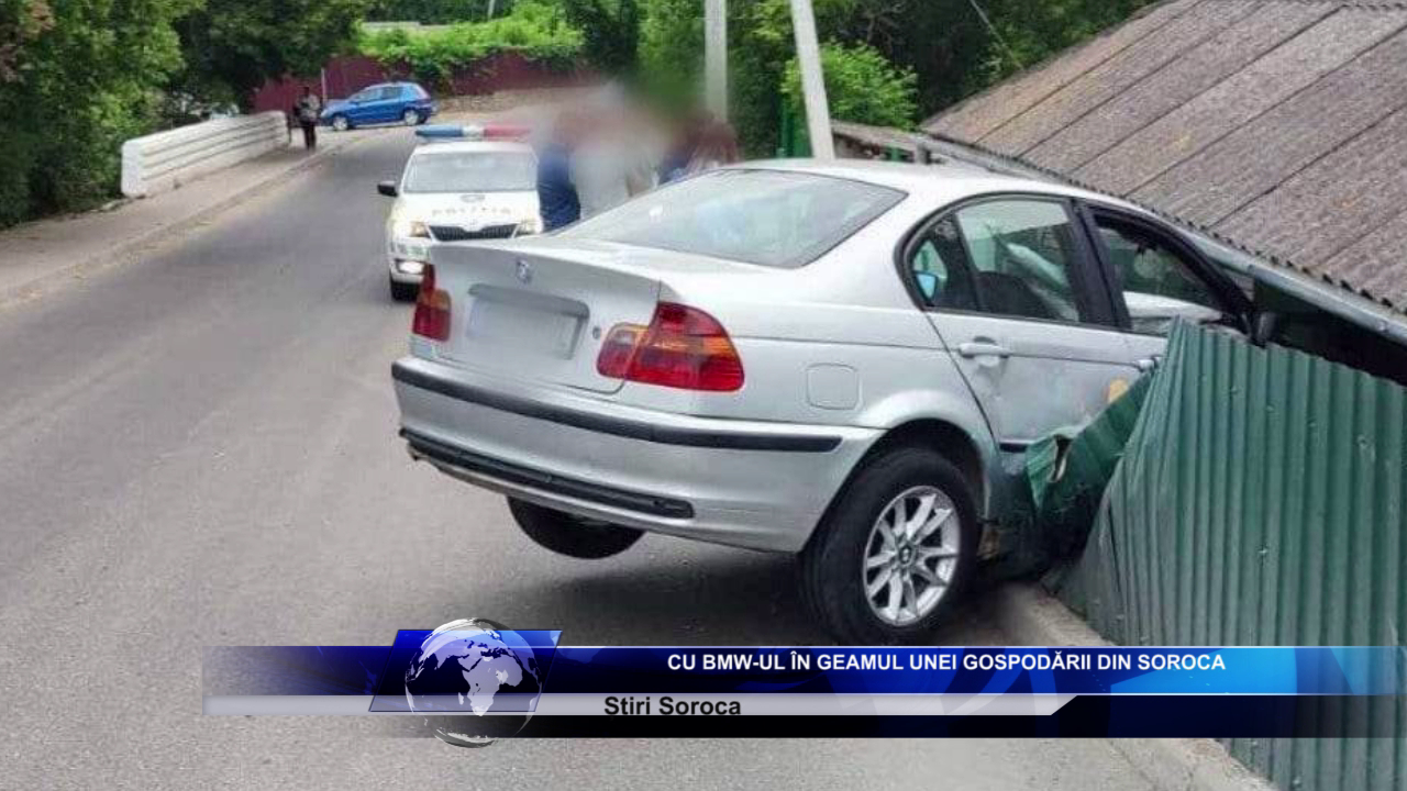 Cu BMW-ul în geamul unei gospodării din Soroca